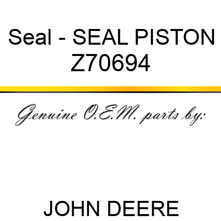 Seal - SEAL PISTON Z70694