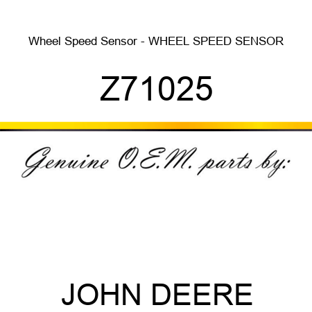 Wheel Speed Sensor - WHEEL SPEED SENSOR Z71025