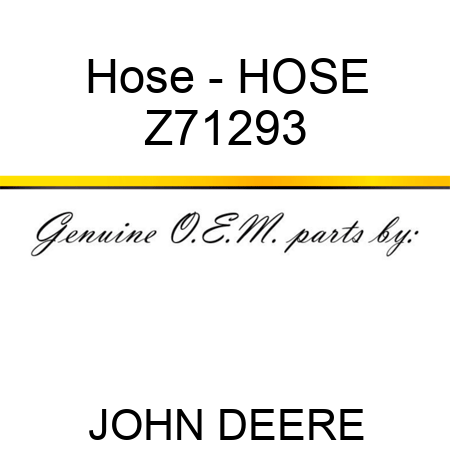 Hose - HOSE Z71293
