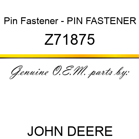 Pin Fastener - PIN FASTENER Z71875