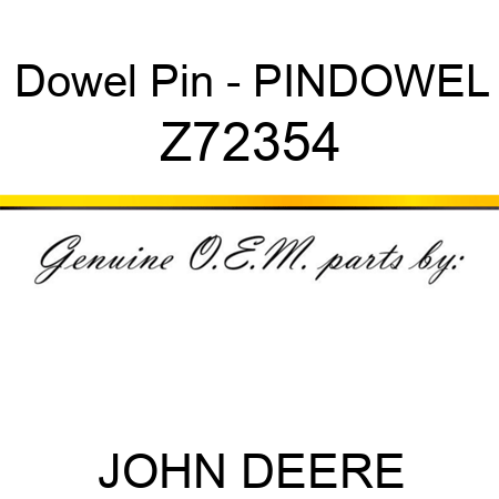 Dowel Pin - PIN,DOWEL Z72354