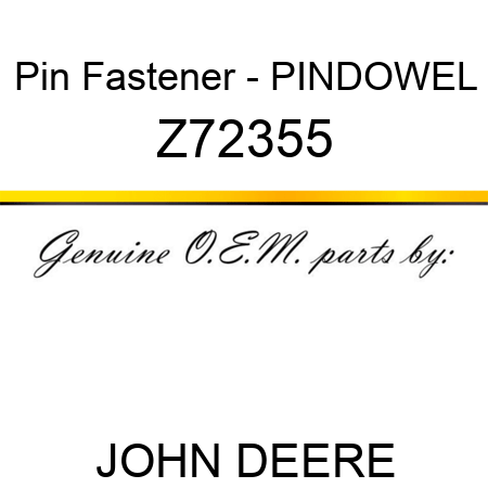 Pin Fastener - PIN,DOWEL Z72355