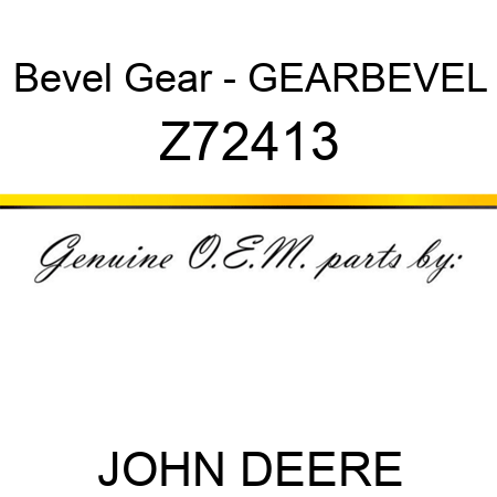 Bevel Gear - GEAR,BEVEL Z72413