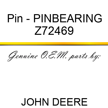 Pin - PIN,BEARING Z72469