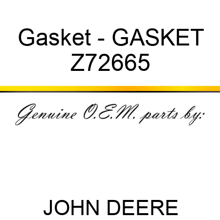 Gasket - GASKET Z72665
