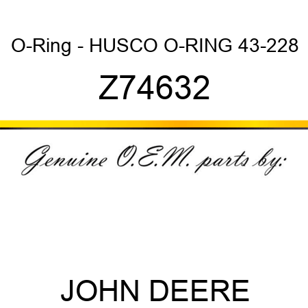 O-Ring - HUSCO O-RING 43-228 Z74632