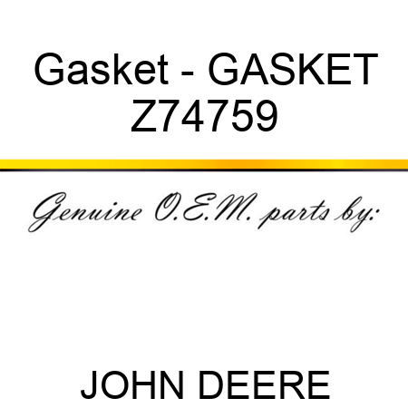 Gasket - GASKET Z74759