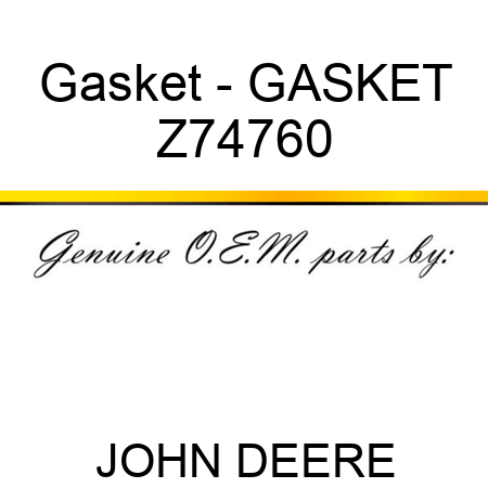 Gasket - GASKET Z74760