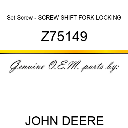 Set Screw - SCREW SHIFT FORK LOCKING Z75149