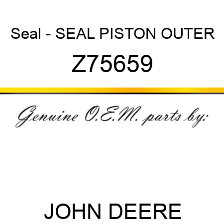 Seal - SEAL PISTON OUTER Z75659