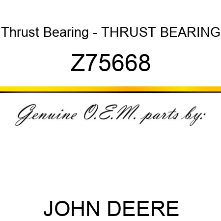 Thrust Bearing - THRUST BEARING Z75668