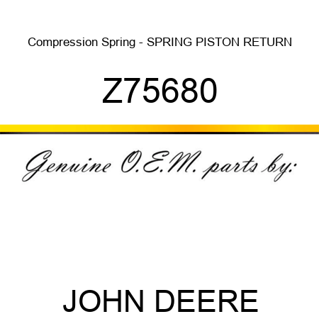 Compression Spring - SPRING, PISTON RETURN Z75680