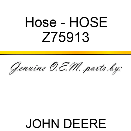Hose - HOSE Z75913
