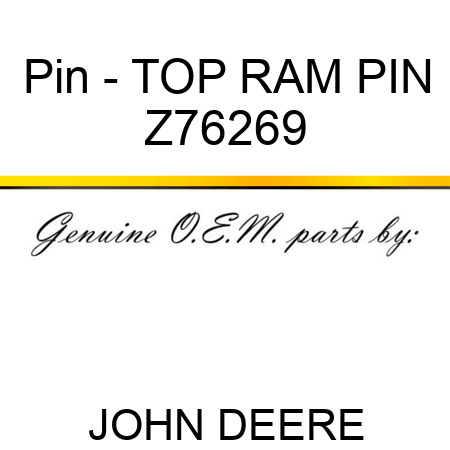 Pin - TOP RAM PIN Z76269
