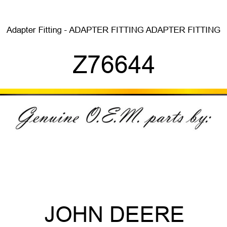 Adapter Fitting - ADAPTER FITTING, ADAPTER FITTING Z76644