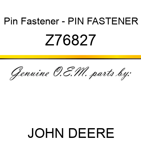 Pin Fastener - PIN FASTENER Z76827