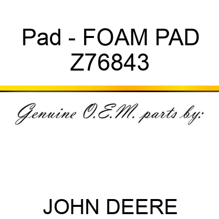 Pad - FOAM PAD Z76843