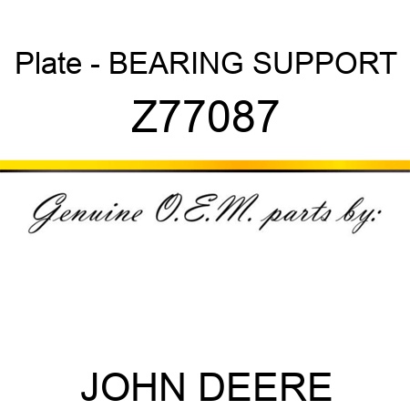 Plate - BEARING SUPPORT Z77087