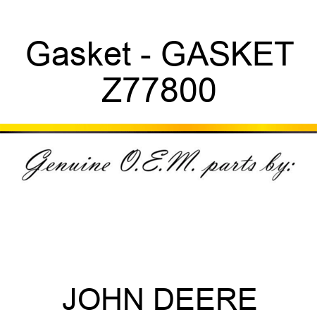 Gasket - GASKET Z77800