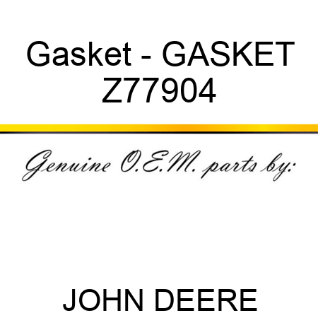 Gasket - GASKET Z77904