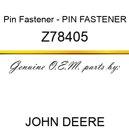 Pin Fastener - PIN FASTENER Z78405