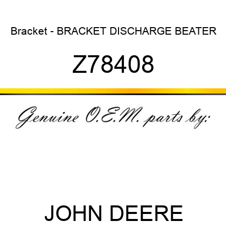 Bracket - BRACKET DISCHARGE BEATER Z78408