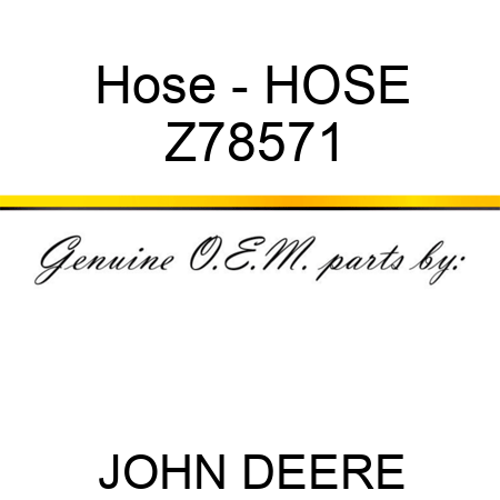 Hose - HOSE Z78571