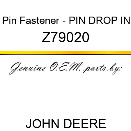 Pin Fastener - PIN, DROP IN Z79020