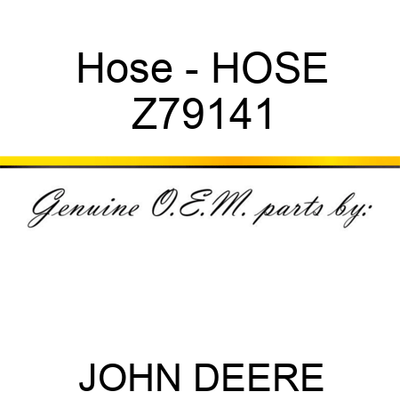 Hose - HOSE Z79141