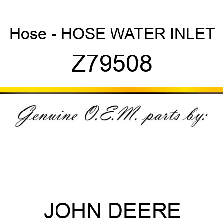 Hose - HOSE, WATER, INLET Z79508