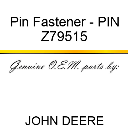 Pin Fastener - PIN Z79515
