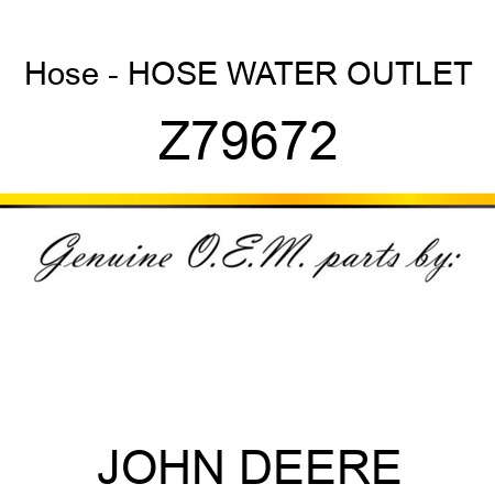 Hose - HOSE, WATER, OUTLET Z79672