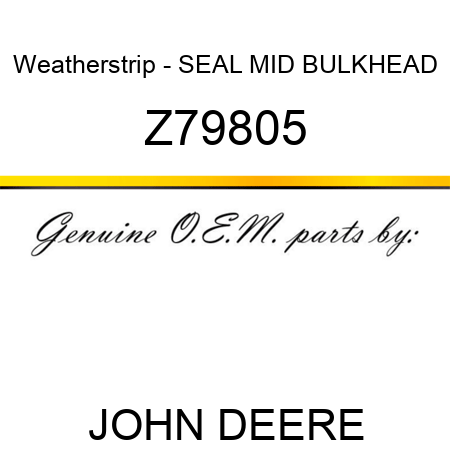 Weatherstrip - SEAL, MID, BULKHEAD Z79805