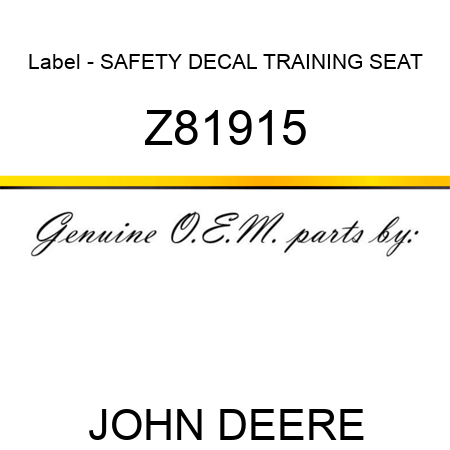 Label - SAFETY DECAL TRAINING SEAT Z81915
