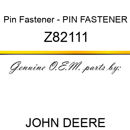 Pin Fastener - PIN FASTENER Z82111