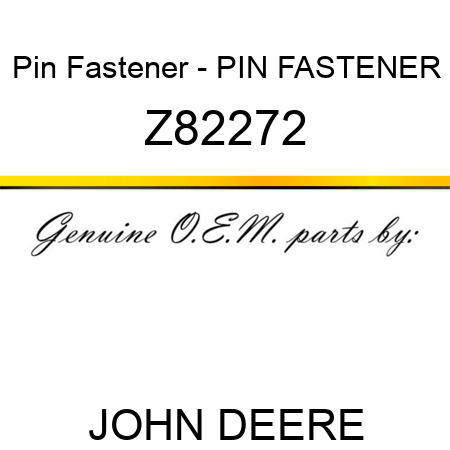 Pin Fastener - PIN FASTENER Z82272