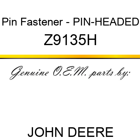 Pin Fastener - PIN-HEADED Z9135H