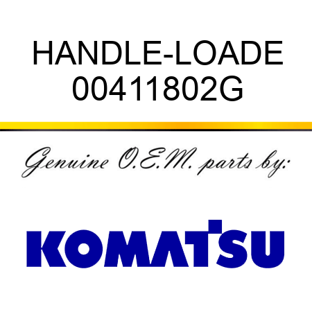 HANDLE-LOADE 00411802G