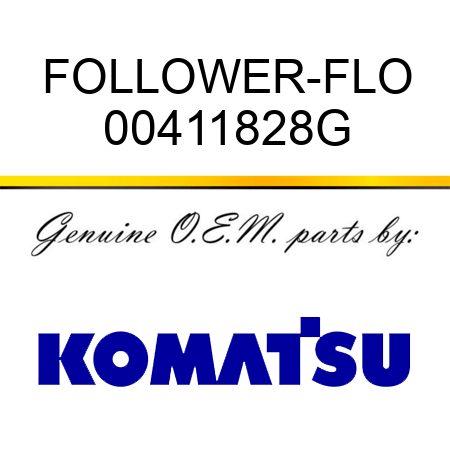 FOLLOWER-FLO 00411828G