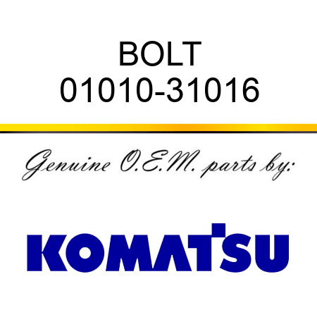 BOLT 01010-31016