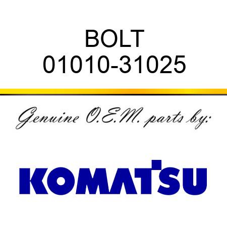 BOLT 01010-31025