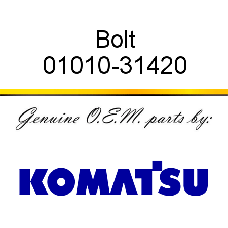 Bolt 01010-31420