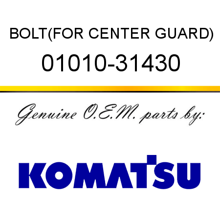 BOLT,(FOR CENTER GUARD) 01010-31430