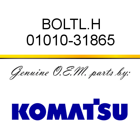 BOLT,L.H 01010-31865