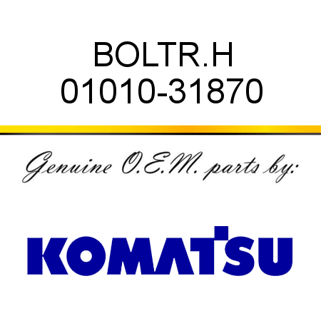 BOLT,R.H 01010-31870