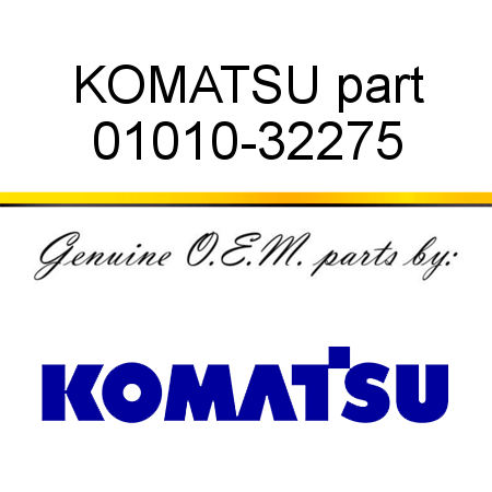 KOMATSU part 01010-32275