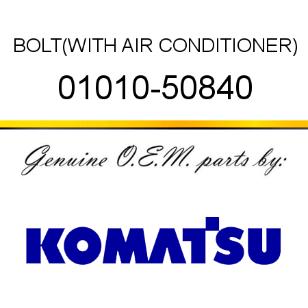 BOLT,(WITH AIR CONDITIONER) 01010-50840