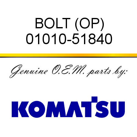 BOLT (OP) 01010-51840