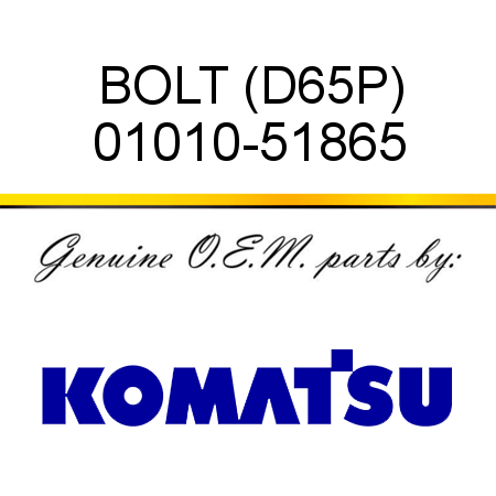 BOLT (D65P) 01010-51865