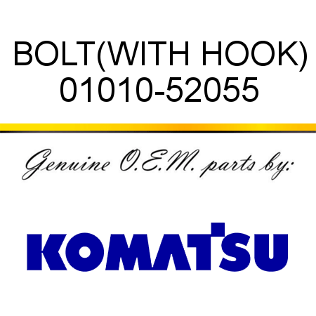 BOLT,(WITH HOOK) 01010-52055